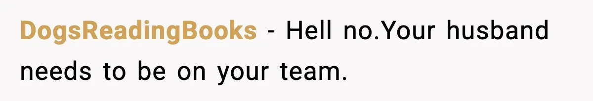 Wife Serves Mac N Cheese To In-Laws After Surprise Visit, Husband Claims It’s “Disrespectful” DogsReadingBooks − Hell no.Your husband needs to be on your team.