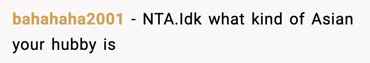 Wife Serves Mac N Cheese To In-Laws After Surprise Visit, Husband Claims It’s “Disrespectful” bahahaha2001 − NTA.Idk what kind of Asian your hubby is