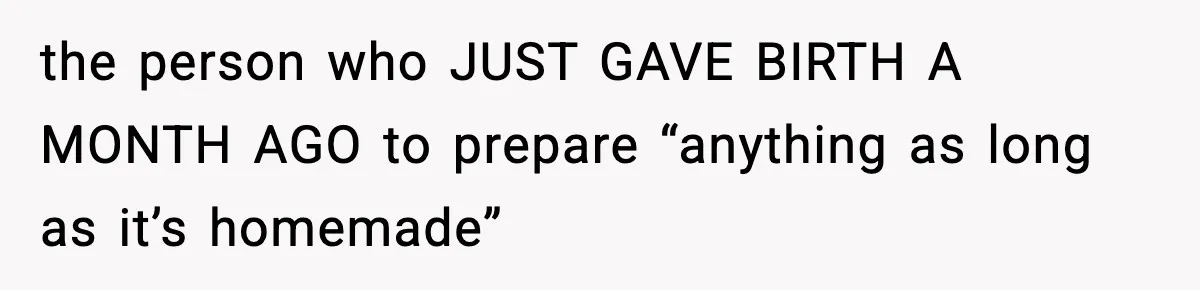 Wife Serves Mac N Cheese To In-Laws After Surprise Visit, Husband Claims It’s “Disrespectful” the person who JUST GAVE BIRTH A MONTH AGO to prepare “anything as long as it’s homemade”