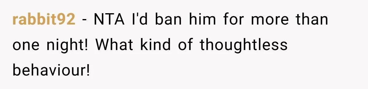 Burned-Out ICU Nurse Finally Snaps After Husband Blows Off Their First Free Saturday In 18 Months rabbit92 − NTA I'd ban him for more than one night! What kind of thoughtless behaviour!