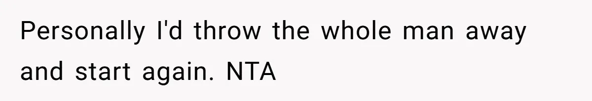 Burned-Out ICU Nurse Finally Snaps After Husband Blows Off Their First Free Saturday In 18 Months Personally I'd throw the whole man away and start again. NTA