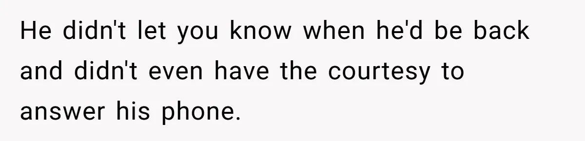 Burned-Out ICU Nurse Finally Snaps After Husband Blows Off Their First Free Saturday In 18 Months He didn't let you know when he'd be back and didn't even have the courtesy to answer his phone.