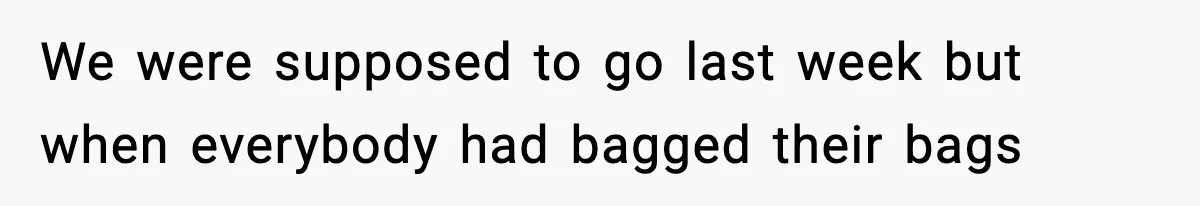 Man Cancels Entire Family Vacation After Discovering His Stepdaughters Hid His Daughter’s Passport To Force Her To Babysit We were supposed to go last week but when everybody had bagged their bags