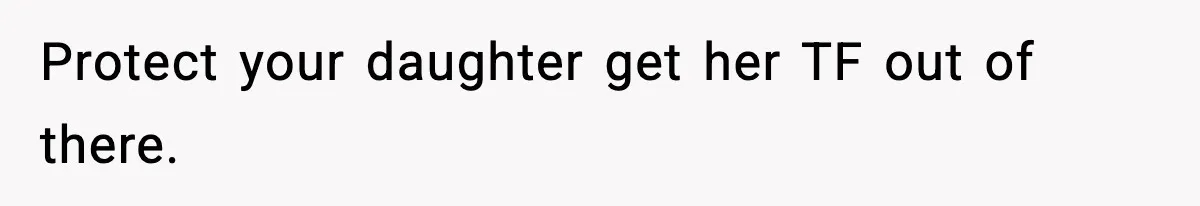 Man Cancels Entire Family Vacation After Discovering His Stepdaughters Hid His Daughter’s Passport To Force Her To Babysit Protect your daughter get her TF out of there.