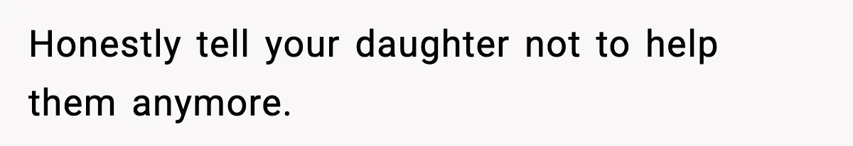 Man Cancels Entire Family Vacation After Discovering His Stepdaughters Hid His Daughter’s Passport To Force Her To Babysit Honestly tell your daughter not to help them anymore.