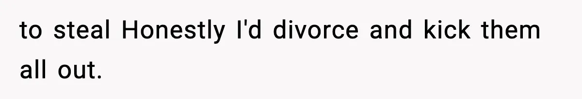 Man Cancels Entire Family Vacation After Discovering His Stepdaughters Hid His Daughter’s Passport To Force Her To Babysit to steal Honestly I'd divorce and kick them all out.