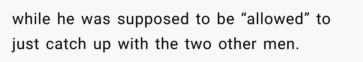 Wife Left Doing Every Chore Alone Snaps And Brands Husband’s “Southern Culture” Garbage while he was supposed to be “allowed” to just catch up with the two other men.