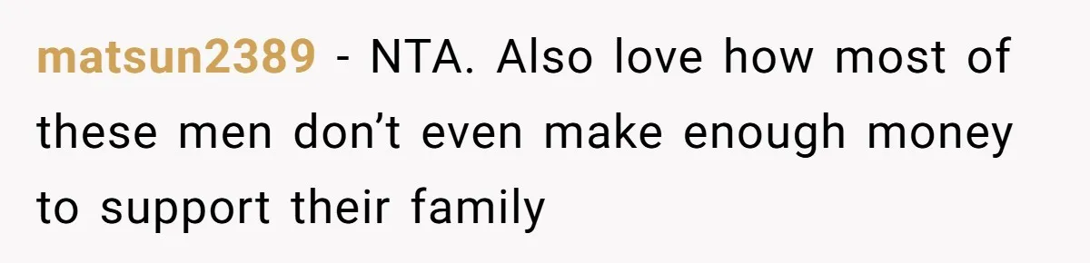 Wife Left Doing Every Chore Alone Snaps And Brands Husband’s “Southern Culture” Garbage matsun2389 − NTA. Also love how most of these men don’t even make enough money to support their family