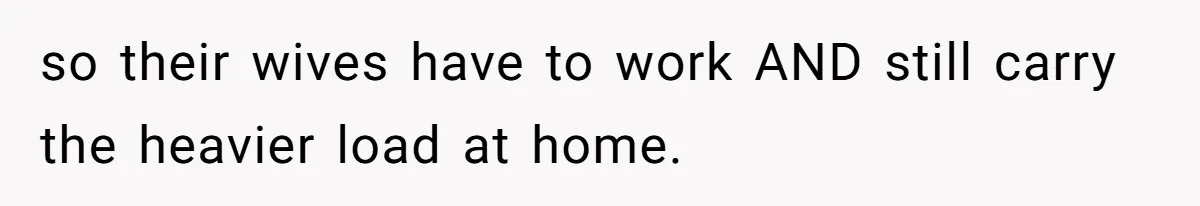 Wife Left Doing Every Chore Alone Snaps And Brands Husband’s “Southern Culture” Garbage so their wives have to work AND still carry the heavier load at home.