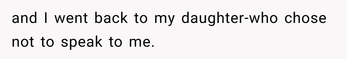 Dad Kicks Daughter’s Friends Out Of House After Infringing On Son’s Space and I went back to my daughter-who chose not to speak to me.