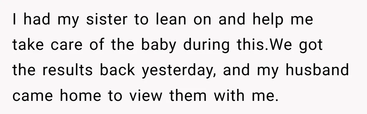 Husband Threatens Divorce Over Baby’s Looks, Gets Burned By Wife’s ‘I Told You So’ Moment I had my sister to lean on and help me take care of the baby during this. We got the results back yesterday, and my husband came home to...