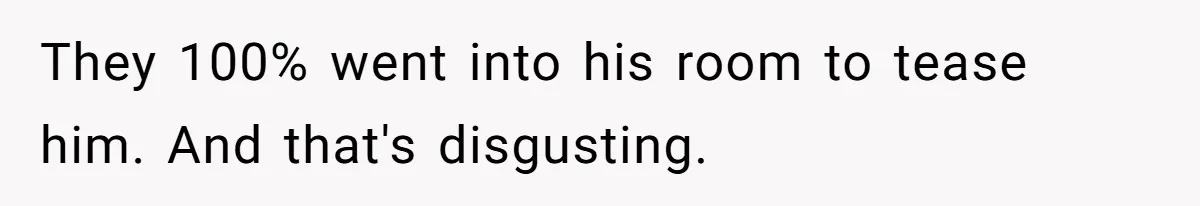 Dad Kicks Daughter’s Friends Out Of House After Infringing On Son’s Space They 100% went into his room to tease him. And that's disgusting.