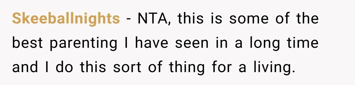 Dad Kicks Daughter’s Friends Out Of House After Infringing On Son’s Space Skeeballnights − NTA, this is some of the best parenting I have seen in a long time and I do this sort of thing for a living.