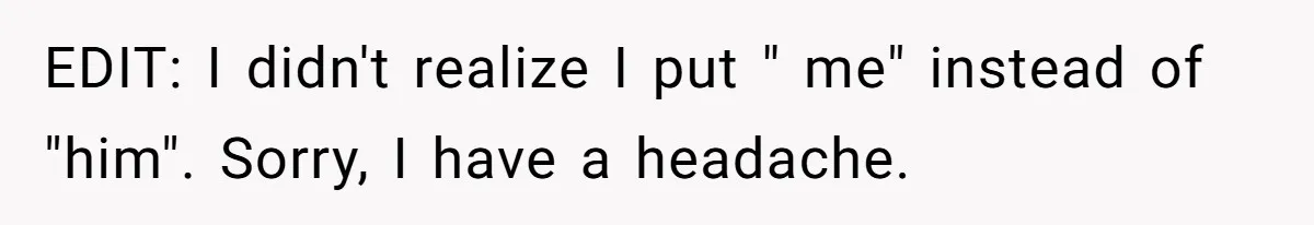 Husband Threatens Divorce Over Baby’s Looks, Gets Burned By Wife’s ‘I Told You So’ Moment EDIT: I didn't realize I put " me" instead of "him". Sorry, I have a headache.
