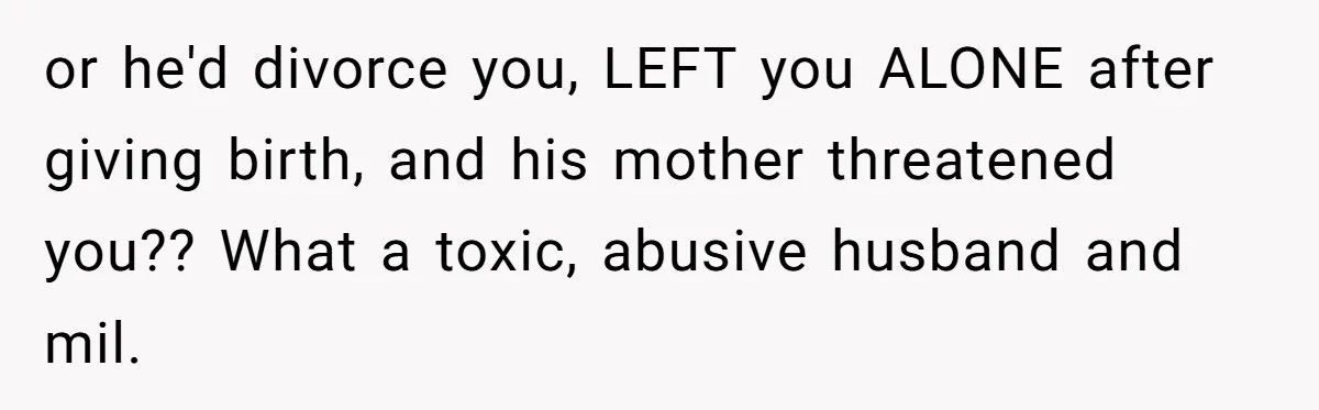 Husband Threatens Divorce Over Baby’s Looks, Gets Burned By Wife’s ‘I Told You So’ Moment or he'd divorce you, LEFT you ALONE after giving birth, and his mother threatened you?? What a toxic, abusive husband and mil.