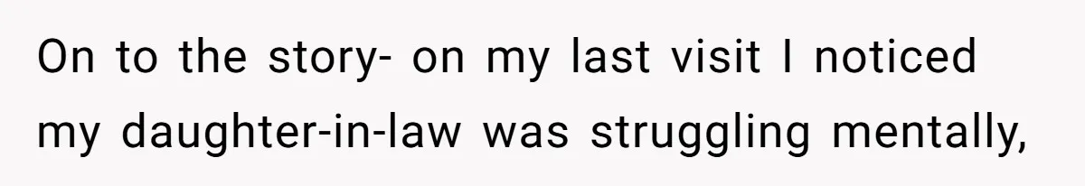 Woman Confronts Her Son For Choosing Beer Over His Exhausted Wife And He Says She Ruined Everything On to the story- on my last visit I noticed my daughter-in-law was struggling mentally,
