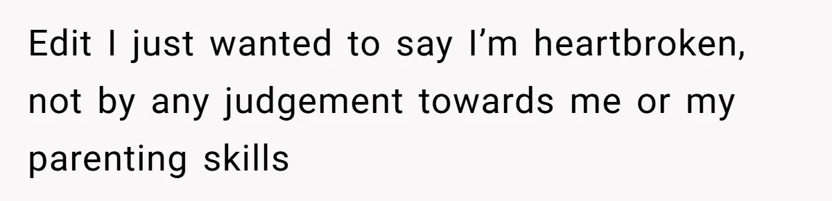 Woman Confronts Her Son For Choosing Beer Over His Exhausted Wife And He Says She Ruined Everything Edit I just wanted to say I’m heartbroken, not by any judgement towards me or my parenting skills