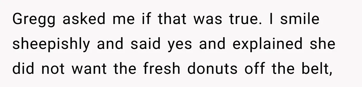 Karen Insists On Donuts Straight From Boiling Oil, Carnival Worker Hands Her What She Wishes For - Raw Gregg asked me if that was true. I smile sheepishly and said yes and explained she did not want the fresh donuts off the belt,