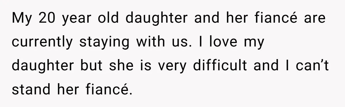 Dad Stays Silent as Daughter Accuses Fiancé Over “Mysterious Underwear” - Truth Leaves Everyone Stunned My 20 year old daughter and her fiancé are currently staying with us. I love my daughter but she is very difficult and I can’t stand her fiancé.