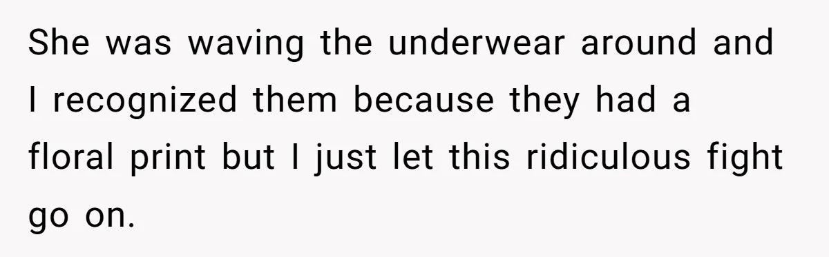 Dad Stays Silent as Daughter Accuses Fiancé Over “Mysterious Underwear” - Truth Leaves Everyone Stunned She was waving the underwear around and I recognized them because they had a floral print but I just let this ridiculous fight go on.