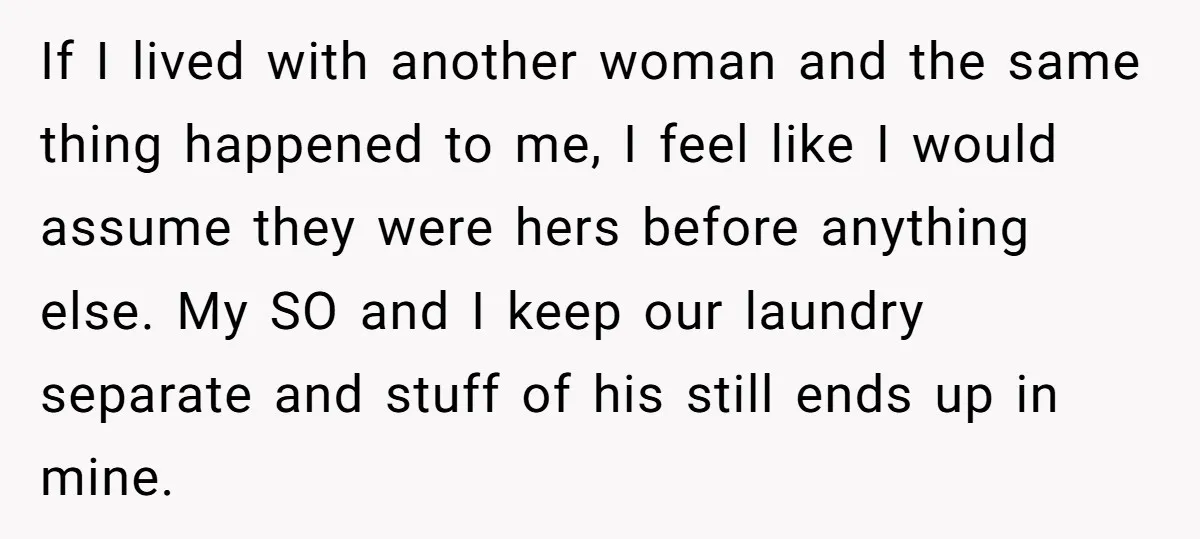 Dad Stays Silent as Daughter Accuses Fiancé Over “Mysterious Underwear” - Truth Leaves Everyone Stunned If I lived with another woman and the same thing happened to me, I feel like I would assume they were hers before anything else. My SO and I keep...