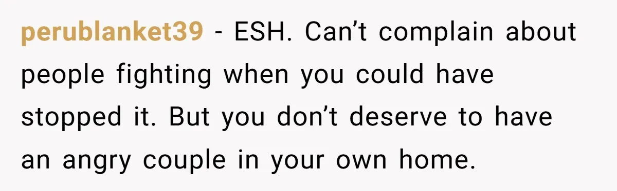 Dad Stays Silent as Daughter Accuses Fiancé Over “Mysterious Underwear” - Truth Leaves Everyone Stunned perublanket39 − ESH. Can’t complain about people fighting when you could have stopped it. But you don’t deserve to have an angry couple in your own home.