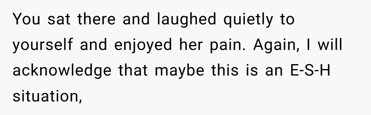 Dad Stays Silent as Daughter Accuses Fiancé Over “Mysterious Underwear” - Truth Leaves Everyone Stunned You sat there and laughed quietly to yourself and enjoyed her pain. Again, I will acknowledge that maybe this is an E-S-H situation,