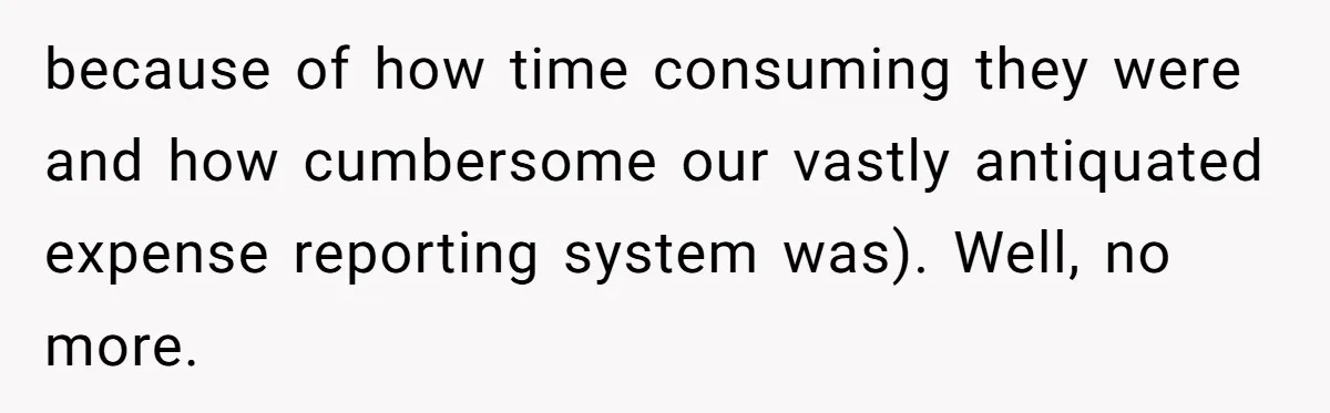 When The Boss Said £40 Was The Limit, Consultant Bought Meals For The Homeless To Make Sure He Hit It because of how time consuming they were and how cumbersome our vastly antiquated expense reporting system was). Well, no more.