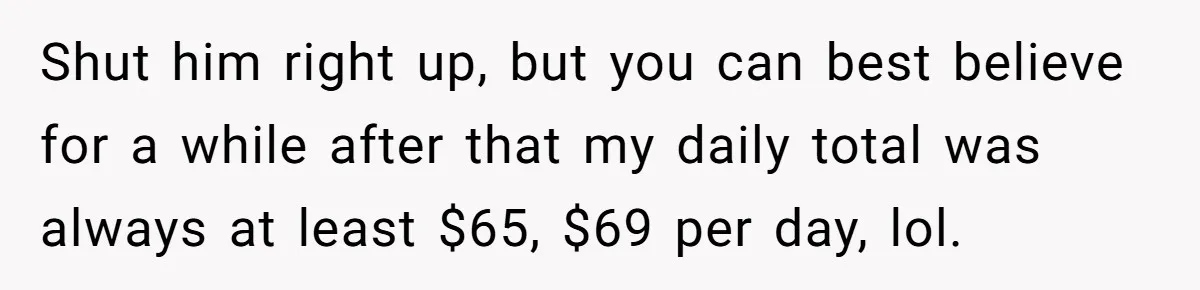 When The Boss Said £40 Was The Limit, Consultant Bought Meals For The Homeless To Make Sure He Hit It Shut him right up, but you can best believe for a while after that my daily total was always at least $65, $69 per day, lol.