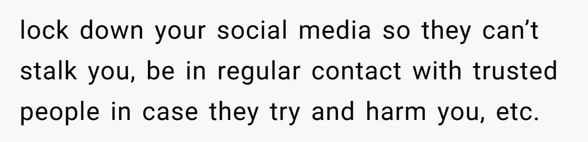 Mom-to-Be Publicly Pushes Back After Ex’s Girlfriend Announces “Their” Pregnancy lock down your social media so they can’t stalk you, be in regular contact with trusted people in case they try and harm you, etc.
