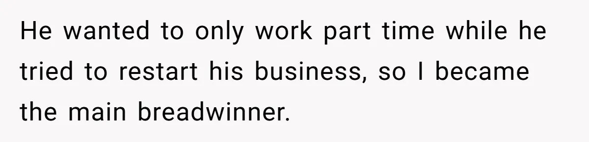 Wife Endured Years Of Cruel In-Laws Then Replaced Luxury Gifts With Dollar-Store Revenge Before Divorce He wanted to only work part time while he tried to restart his business, so I became the main breadwinner.
