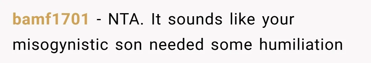 Woman Confronts Her Son For Choosing Beer Over His Exhausted Wife And He Says She Ruined Everything bamf1701 − NTA. It sounds like your misogynistic son needed some humiliation