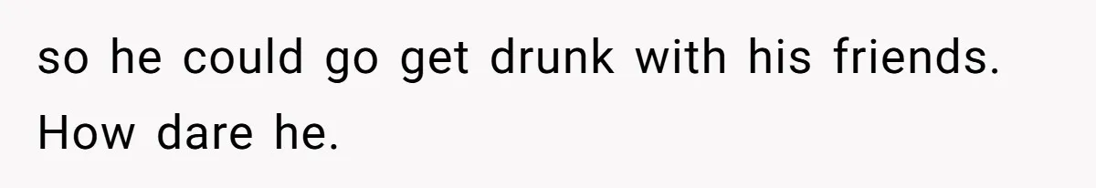 Woman Confronts Her Son For Choosing Beer Over His Exhausted Wife And He Says She Ruined Everything so he could go get drunk with his friends. How dare he.