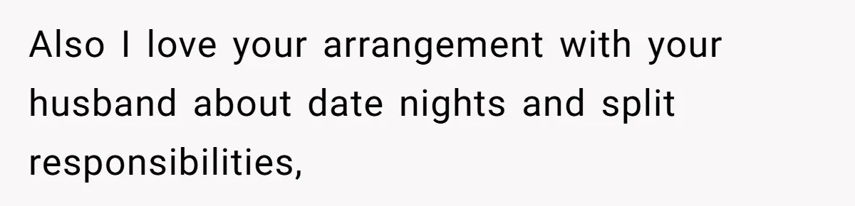 Woman Confronts Her Son For Choosing Beer Over His Exhausted Wife And He Says She Ruined Everything Also I love your arrangement with your husband about date nights and split responsibilities,