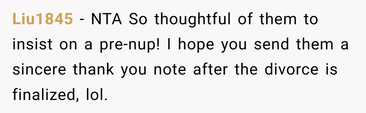 Wife Endured Years Of Cruel In-Laws Then Replaced Luxury Gifts With Dollar-Store Revenge Before Divorce Liu1845 − NTA So thoughtful of them to insist on a pre-nup! I hope you send them a sincere thank you note after the divorce is finalized, lol.