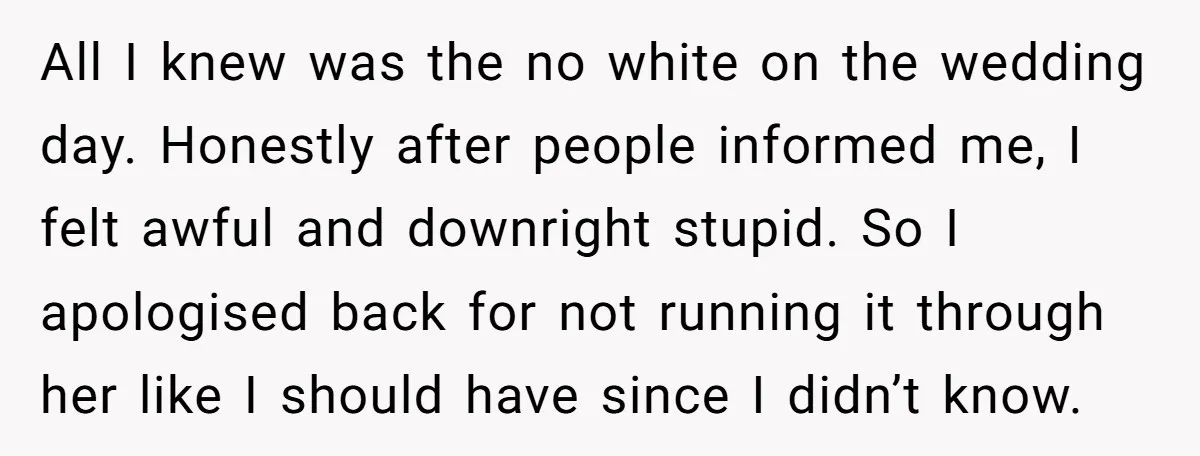 All I knew was the no white on the wedding day. Honestly after people informed me, I felt awful and downright stupid. So I apologised back for not running it...