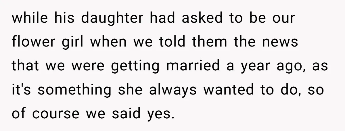 Miracle-Baby Parents Demand Flower Girl Spot, Get Furious When Bride Refuses to Replace Her Stepdaughter while his daughter had asked to be our flower girl when we told them the news that we were getting married a year ago, as it's something she always wanted...