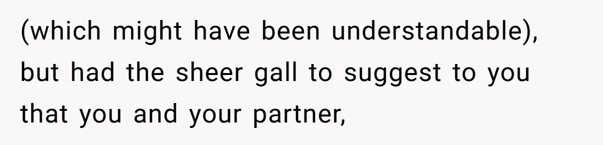 Miracle-Baby Parents Demand Flower Girl Spot, Get Furious When Bride Refuses to Replace Her Stepdaughter (which might have been understandable), but had the sheer gall to suggest to you that you and your partner,