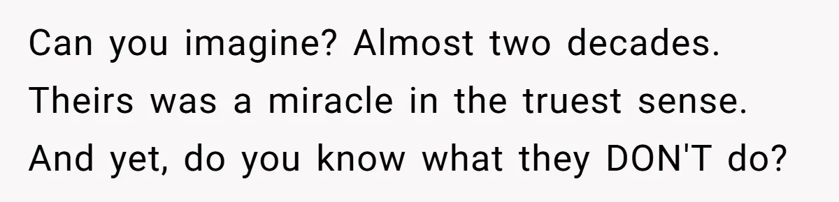 Miracle-Baby Parents Demand Flower Girl Spot, Get Furious When Bride Refuses to Replace Her Stepdaughter Can you imagine? Almost two decades. Theirs was a miracle in the truest sense. And yet, do you know what they DON'T do?