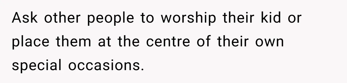 Miracle-Baby Parents Demand Flower Girl Spot, Get Furious When Bride Refuses to Replace Her Stepdaughter Ask other people to worship their kid or place them at the centre of their own special occasions.