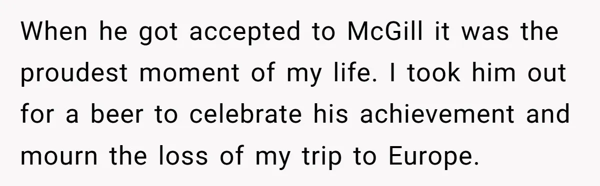 Grieving Father Uses Late Son’s College Fund For Beer Trip After Ex-Wife Demands Cash For Stepson When he got accepted to McGill it was the proudest moment of my life. I took him out for a beer to celebrate his achievement and mourn the loss of...