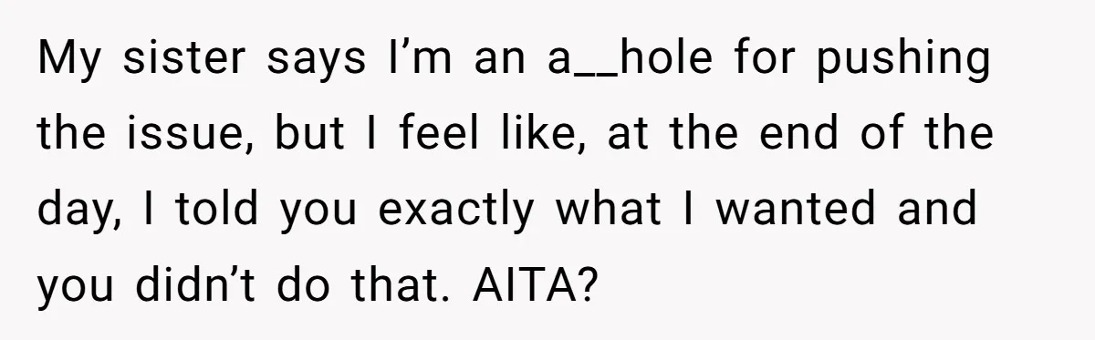Tattoo Artist Secretly Hides Their Initials in Client’s Memorial Tattoo - Then Plays the Victim When Called Out My sister says I’m an a__hole for pushing the issue, but I feel like, at the end of the day, I told you exactly what I wanted and you didn’t...