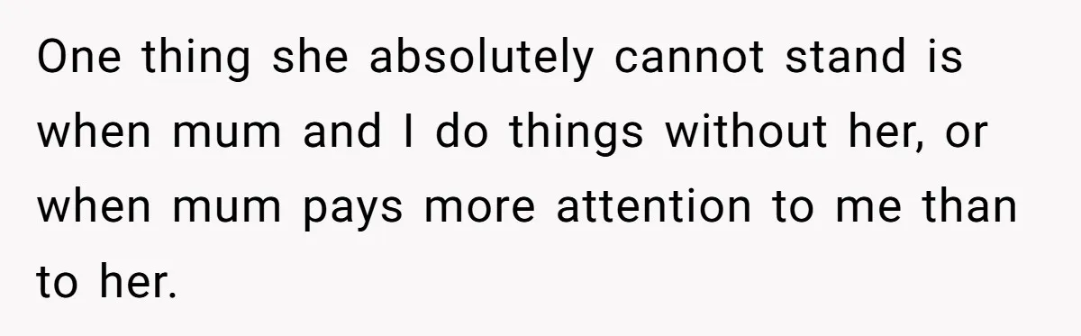 Sibling Keeps Bringing Up a Decade-Old Loss Whenever Mom Shows Favor - Younger Sister Reaches Breaking Point One thing she absolutely cannot stand is when mum and I do things without her, or when mum pays more attention to me than to her.
