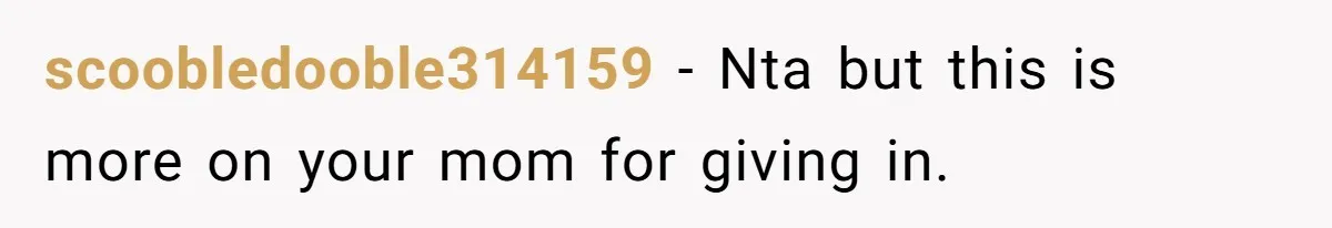 Sibling Keeps Bringing Up a Decade-Old Loss Whenever Mom Shows Favor - Younger Sister Reaches Breaking Point scoobledooble314159 − Nta but this is more on your mom for giving in.