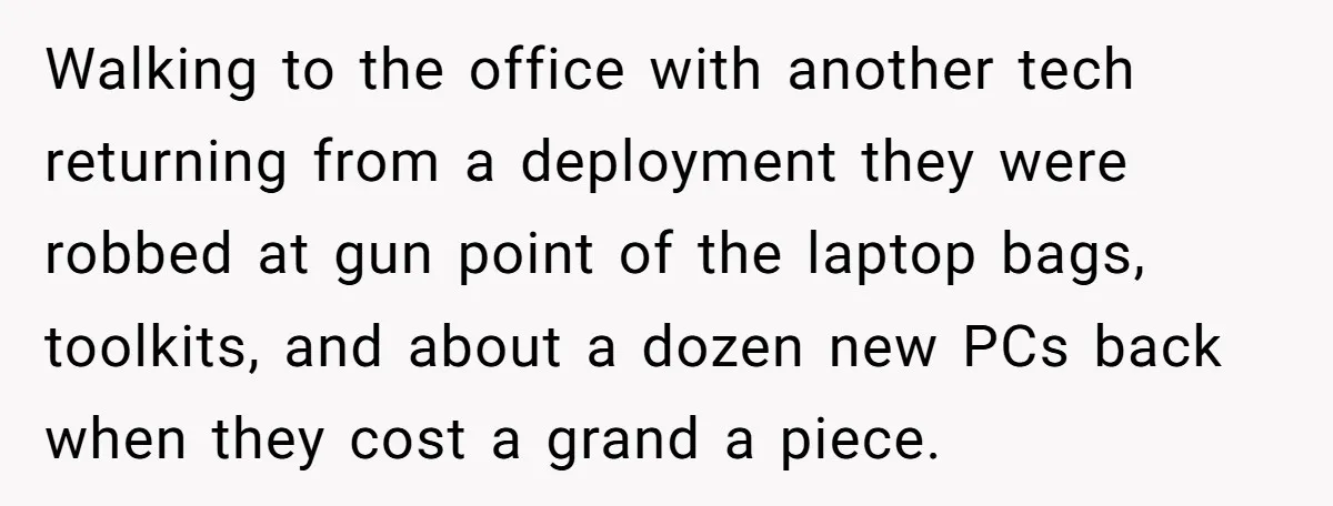 Entry-Level Tech Walks Miles In Rain Until Managers Secretly Share Parking Spots And Coworkers Call HR Walking to the office with another tech returning from a deployment they were robbed at gun point of the laptop bags, toolkits, and about a dozen new PCs back when...