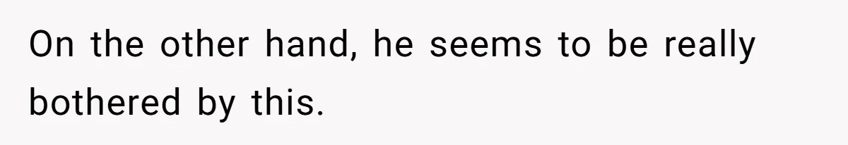 Fiancé Won't Let Her Make Coffee Without Following His Rules, How She Finally Got Fed Up On the other hand, he seems to be really bothered by this.