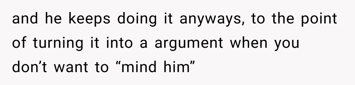 Fiancé Won't Let Her Make Coffee Without Following His Rules, How She Finally Got Fed Up and he keeps doing it anyways, to the point of turning it into a argument when you don’t want to “mind him”