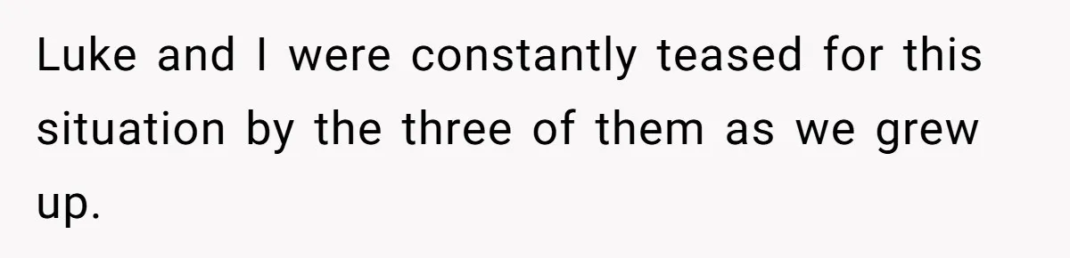 Stepdaughter Wants Help Buying a £500k Home - But Her Stepsister Refuses After Remembering the Past Luke and I were constantly teased for this situation by the three of them as we grew up.