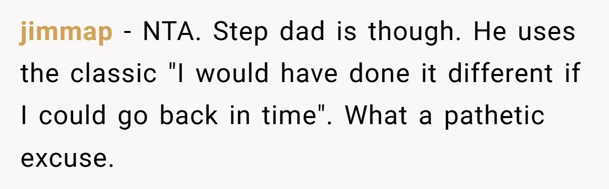Stepdaughter Wants Help Buying a £500k Home - But Her Stepsister Refuses After Remembering the Past jimmap − NTA. Step dad is though. He uses the classic "I would have done it different if I could go back in time". What a pathetic excuse.