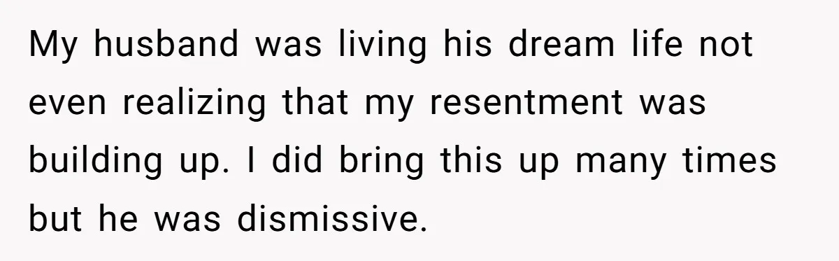 Cancer Survivor Demands Divorce After Husband Forces Strict 50/50 Split Throughout Her Brutal Treatment My husband was living his dream life not even realizing that my resentment was building up. I did bring this up many times but he was dismissive.